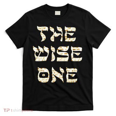 Passover The Wise One Funny Pesach Gift T-Shirt
