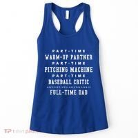 Part Time Warm Up Partner Pitching Baseball Full Time Dad Cute Gift Women's Tank Top thumb 0