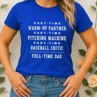Part Time Warm Up Partner Pitching Baseball Full Time Dad Cute Gift Women's T-Shirt thumb 2