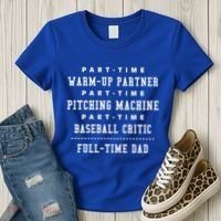 Part Time Warm Up Partner Pitching Baseball Full Time Dad Cute Gift Women's T-Shirt thumb 3