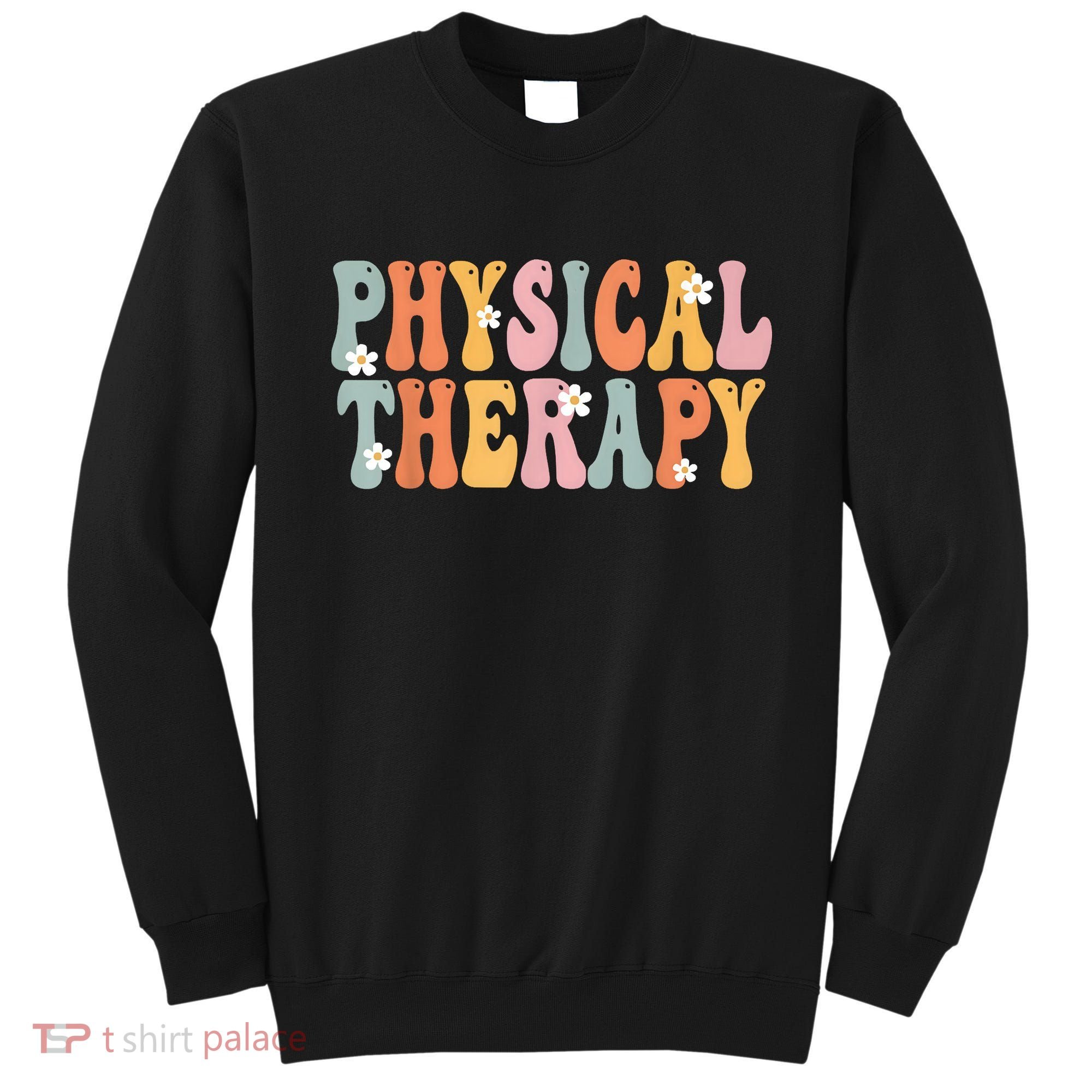 Physical Therapy Week Groovy Appreciation Day For Women Work Sweatshirt