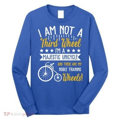 Professional Third Wheel Unicycle Dating Humor Sarcasm Gift Long Sleeve Shirt