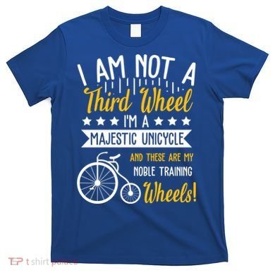 Professional Third Wheel Unicycle Dating Humor Sarcasm Gift T-Shirt