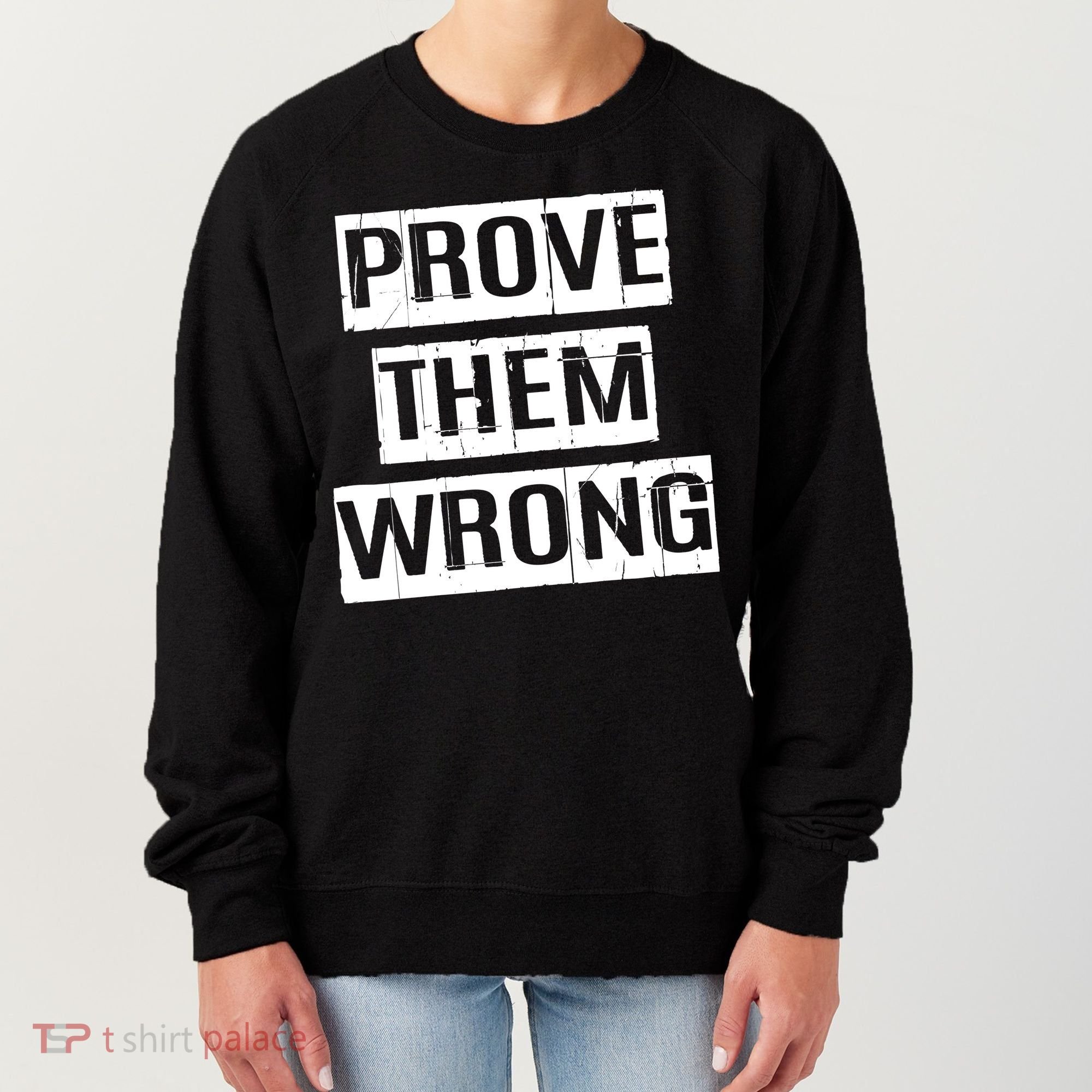 Prove Them Wrong Women's Sweatshirt