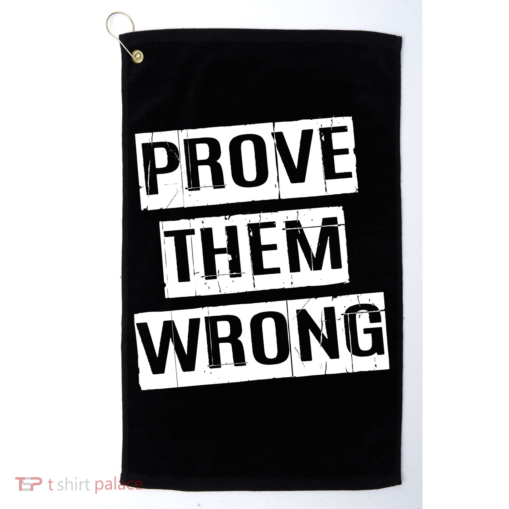 Prove Them Wrong Golf Towel