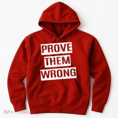 Prove Them Wrong Hoodie