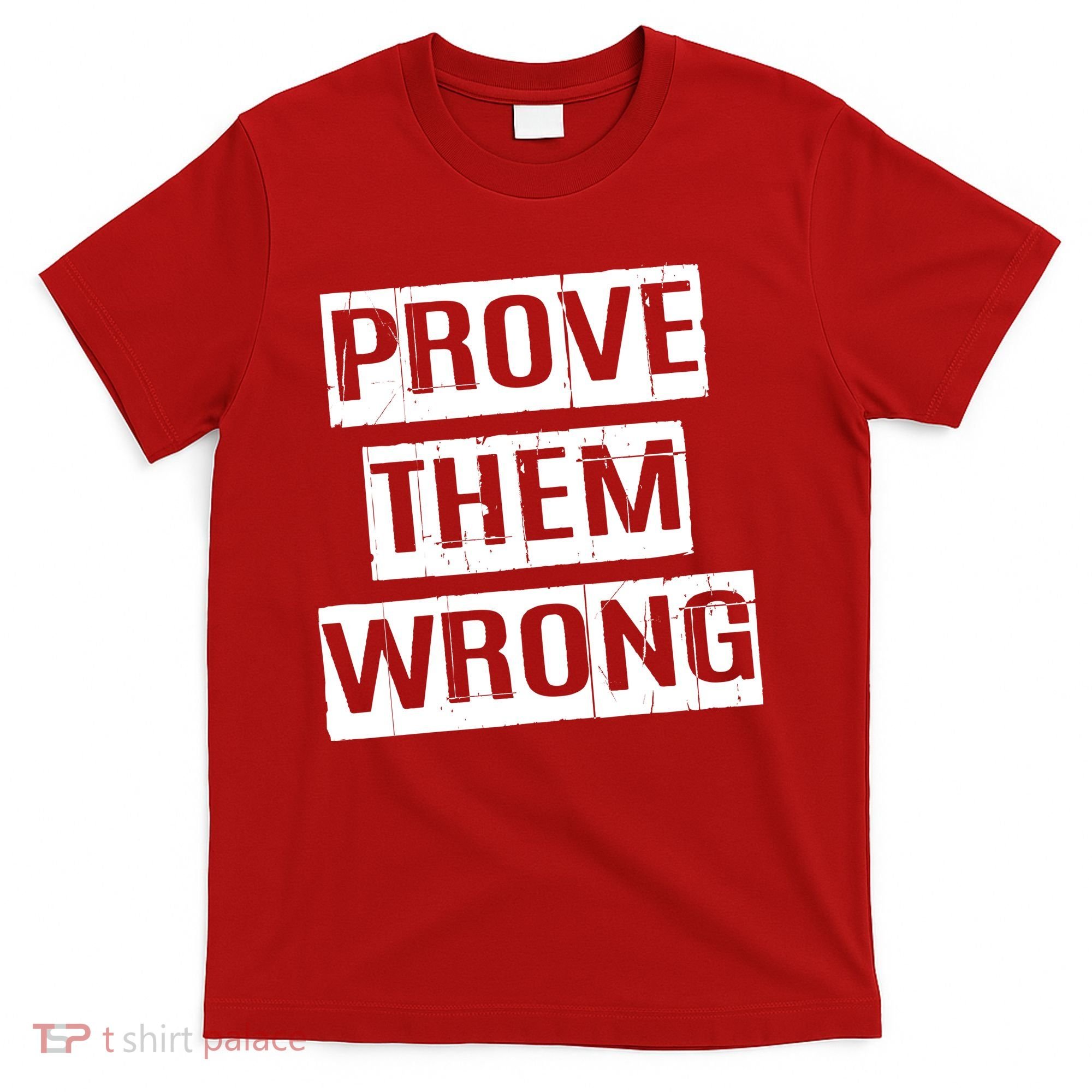 Prove Them Wrong T-Shirt