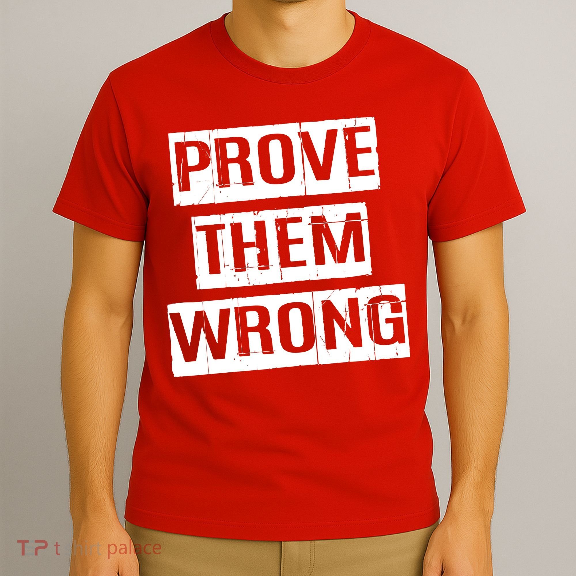 Prove Them Wrong T-Shirt