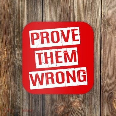 Prove Them Wrong Coaster