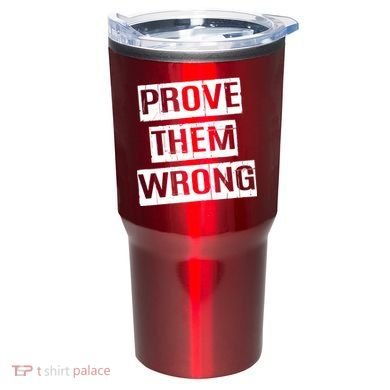 Prove Them Wrong Tumbler