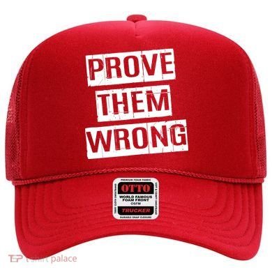 Prove Them Wrong Hat