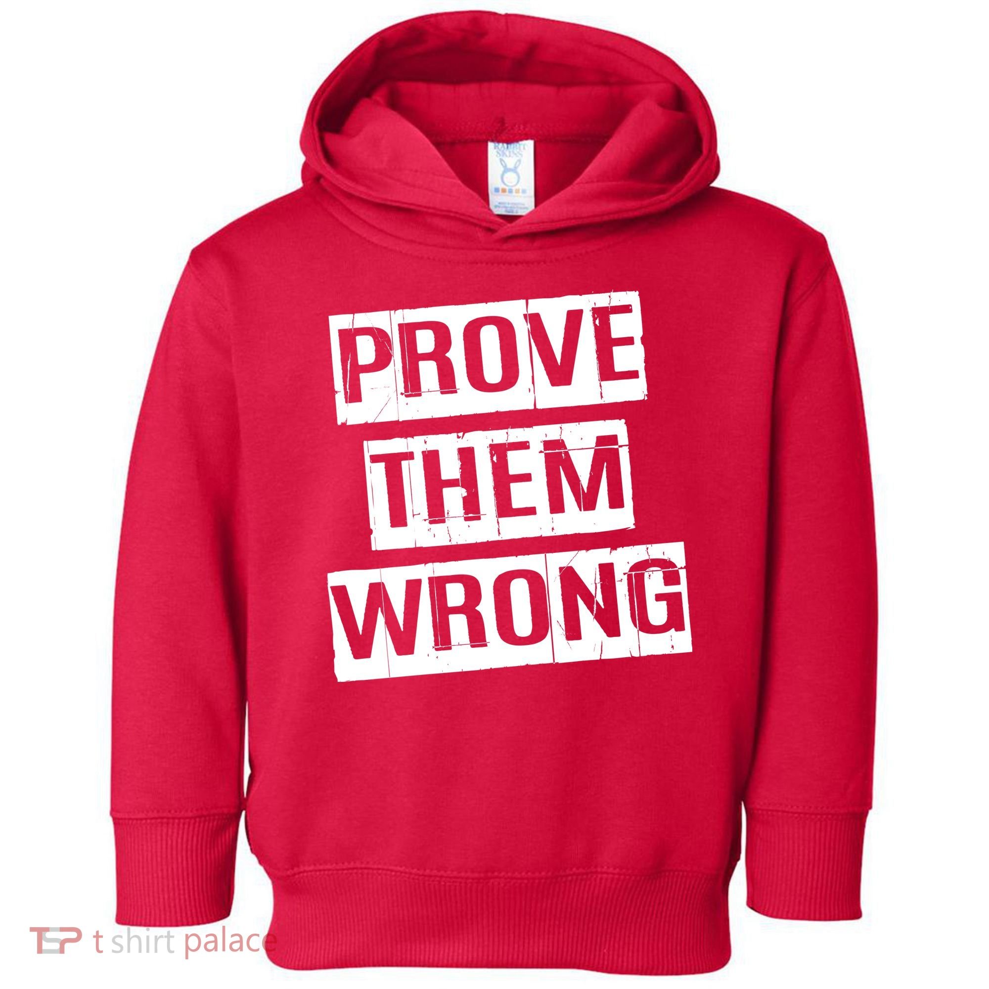 Prove Them Wrong Toddler Hoodie