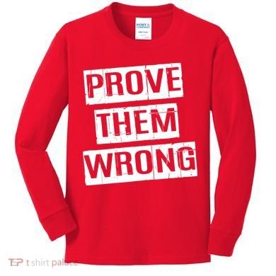 Prove Them Wrong Kids Long Sleeve Shirt