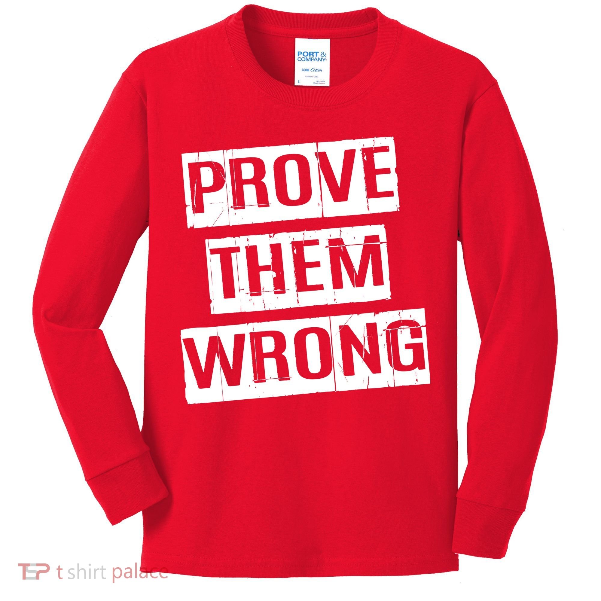 Prove Them Wrong Kids Long Sleeve Shirt