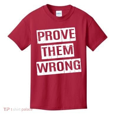 Prove Them Wrong Kids T-Shirt