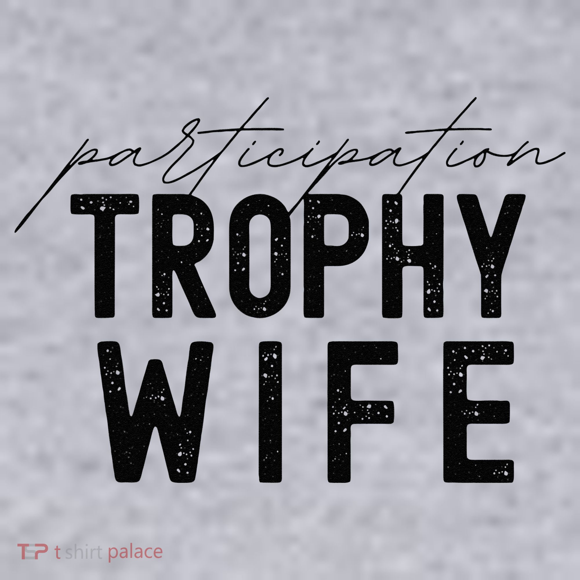 Participation Trophy Wife Women's Sweatshirt