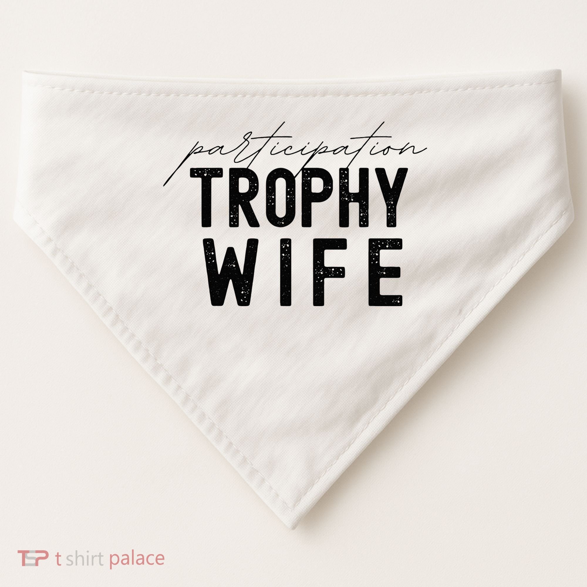 Participation Trophy Wife USA-Made Doggie Bandana