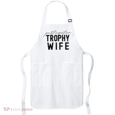 Participation Trophy Wife Apron