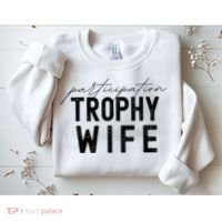 Participation Trophy Wife Sweatshirt thumb 2
