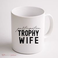 Participation Trophy Wife Coffee Mug thumb 1