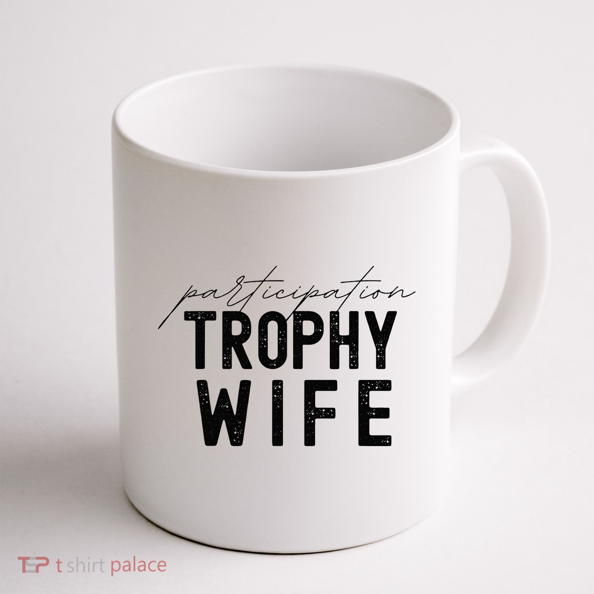 Participation Trophy Wife Coffee Mug