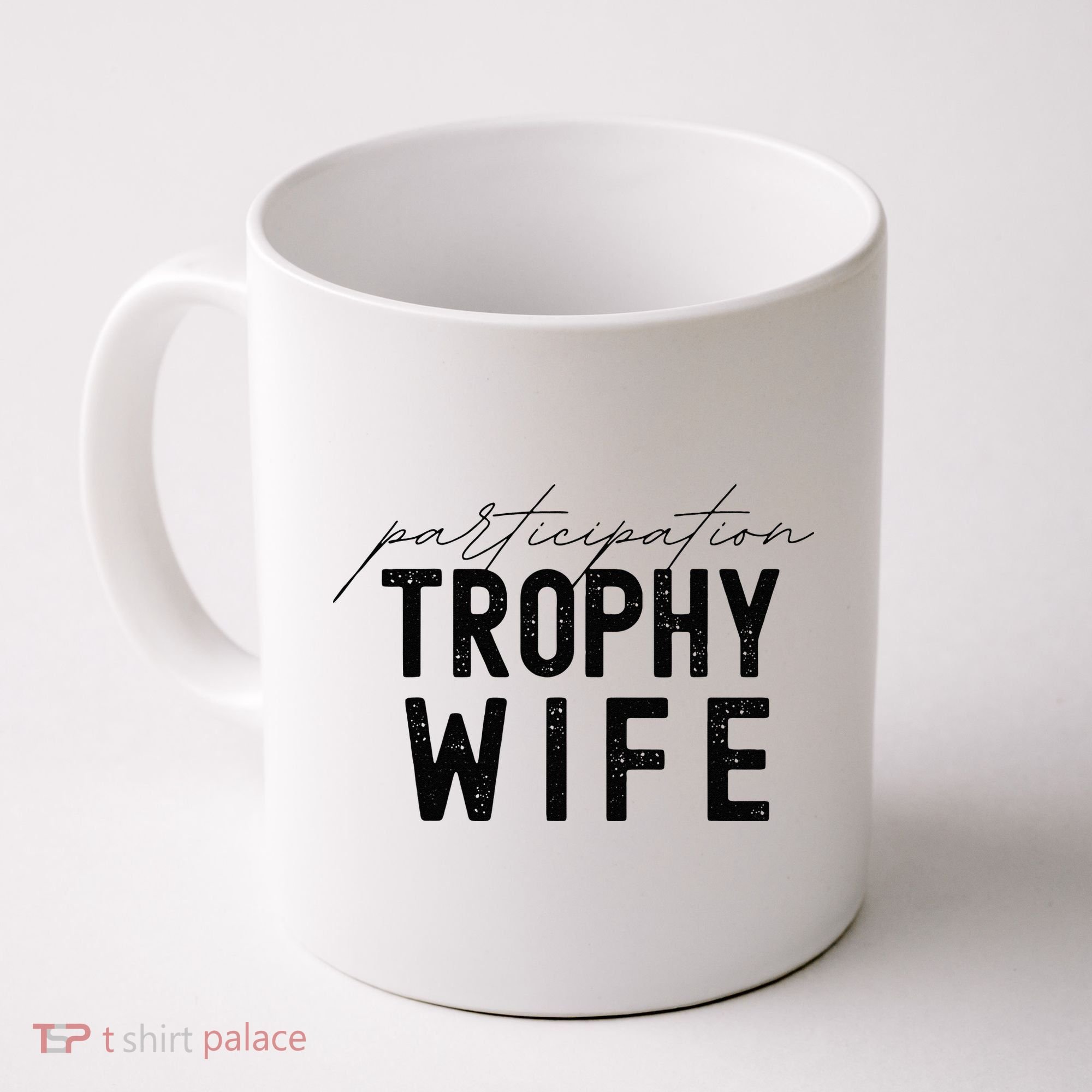 Participation Trophy Wife Coffee Mug