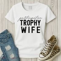 Participation Trophy Wife Women's T-Shirt thumb 3