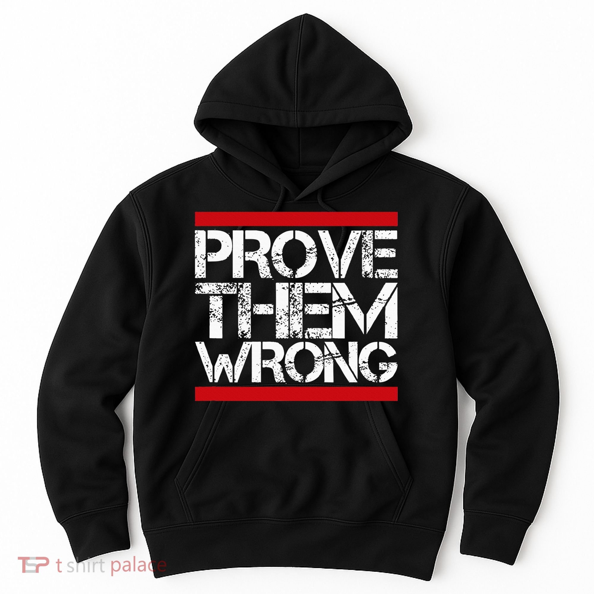 Prove Them Wrong Inspirational Saying Motivational Workout Hoodie