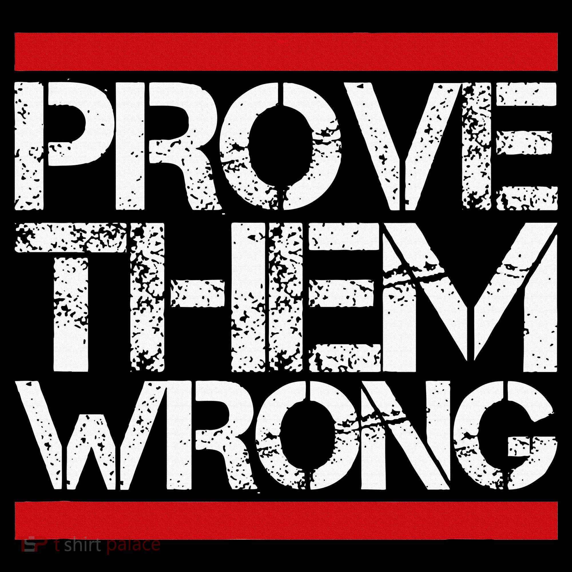 Prove Them Wrong Inspirational Saying Motivational Workout Long Sleeve Shirt