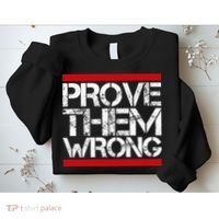 Prove Them Wrong Inspirational Saying Motivational Workout Sweatshirt thumb 2