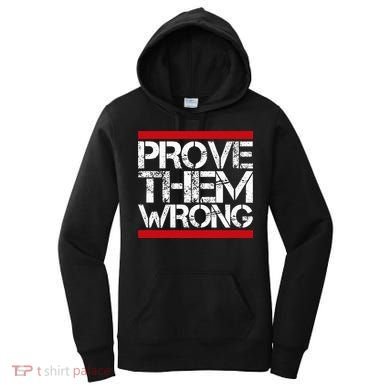 Prove Them Wrong Inspirational Saying Motivational Workout Women's Hoodie