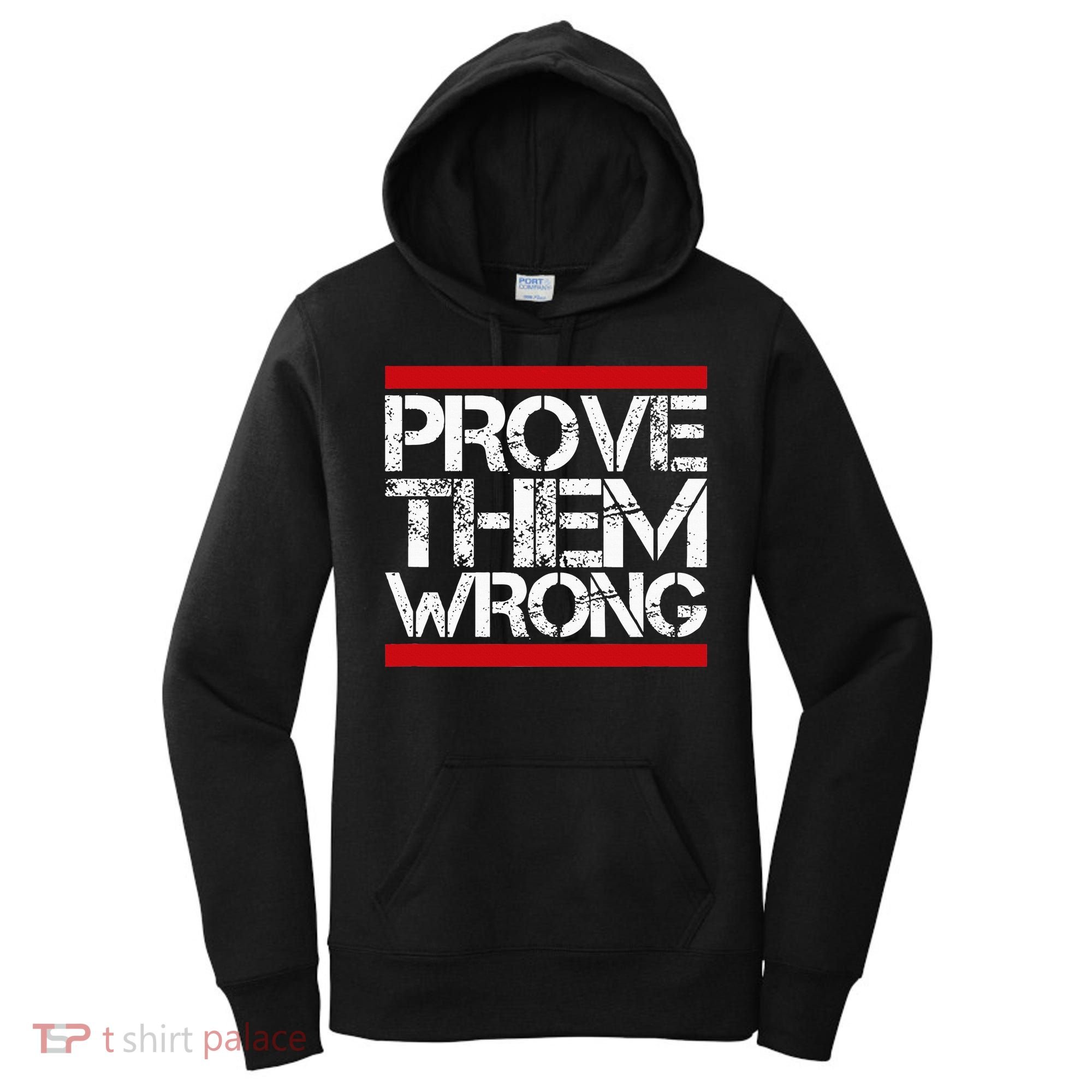 Prove Them Wrong Inspirational Saying Motivational Workout Women's Hoodie
