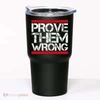 Prove Them Wrong Inspirational Saying Motivational Workout Tumbler thumb 0