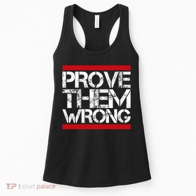 Prove Them Wrong Inspirational Saying Motivational Workout Women's Tank Top