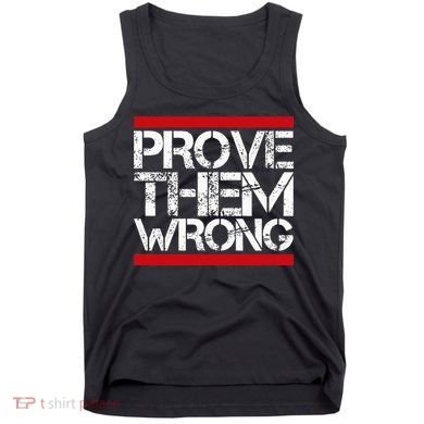 Prove Them Wrong Inspirational Saying Motivational Workout Tank Top