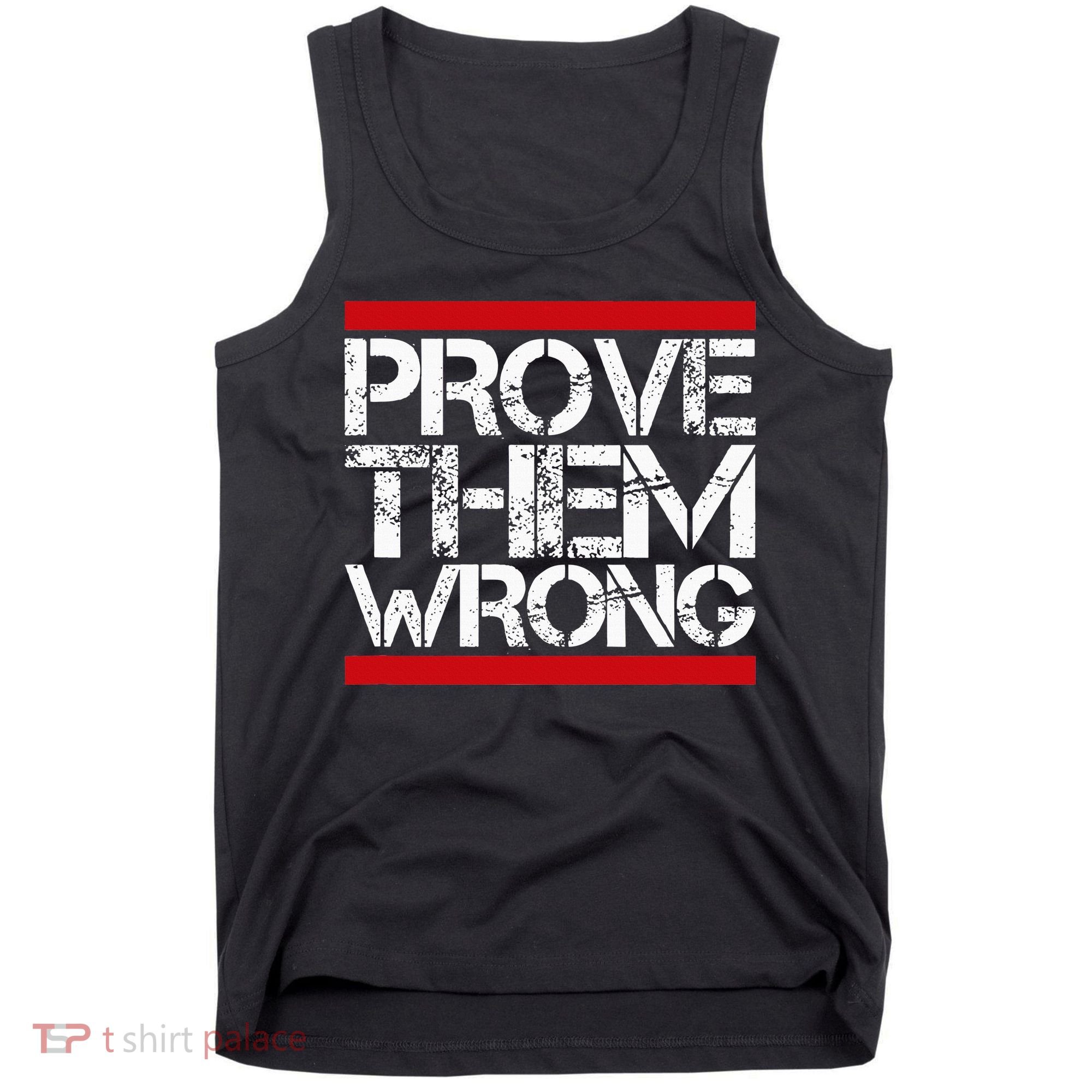 Prove Them Wrong Inspirational Saying Motivational Workout Tank Top