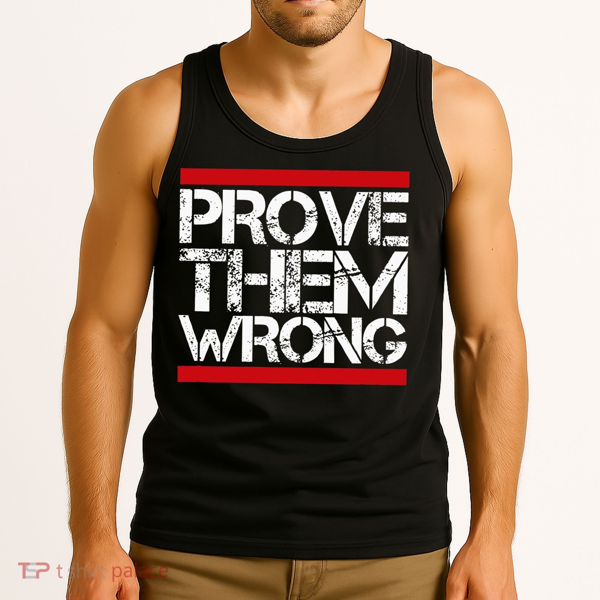 Prove Them Wrong Inspirational Saying Motivational Workout Tank Top