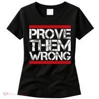 Prove Them Wrong Inspirational Saying Motivational Workout Women's T-Shirt thumb 0