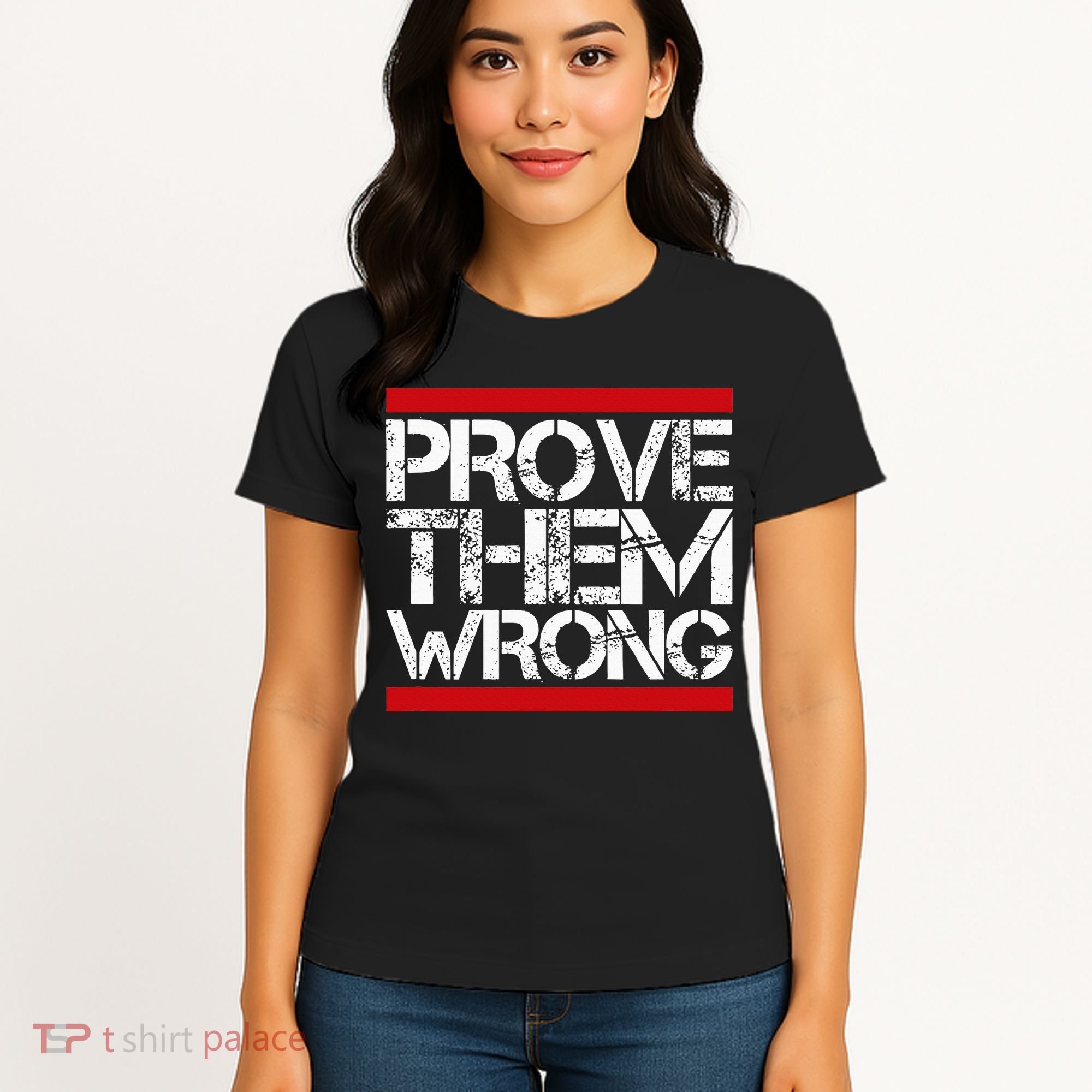 Prove Them Wrong Inspirational Saying Motivational Workout Women's T-Shirt