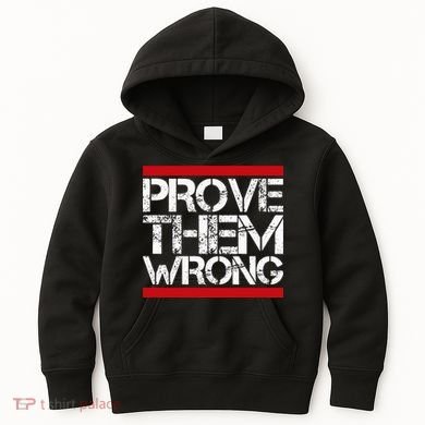 Prove Them Wrong Inspirational Saying Motivational Workout Kids Hoodie