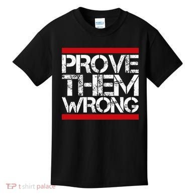 Prove Them Wrong Inspirational Saying Motivational Workout Kids T-Shirt