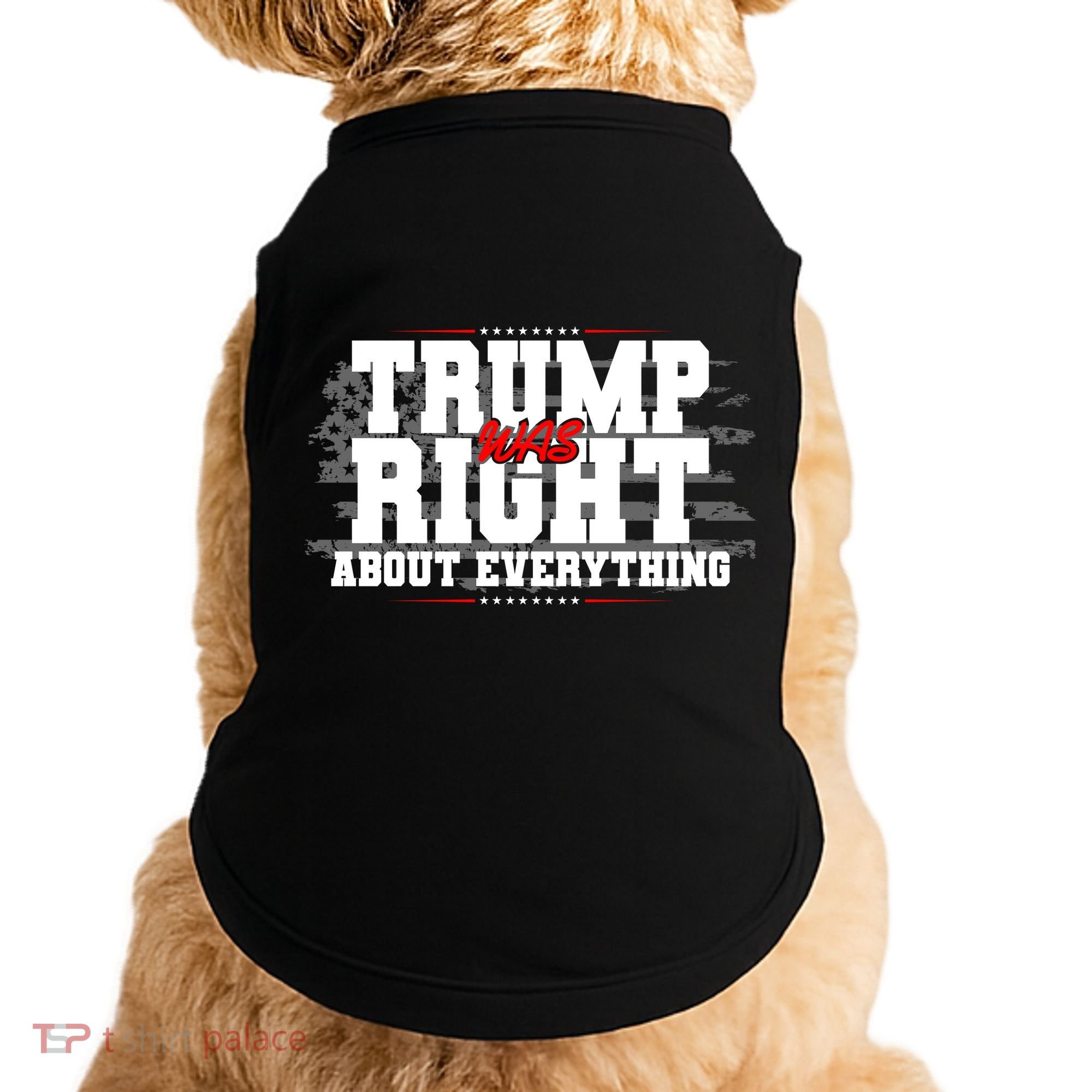 Patriotic Trump Was Right About Everything USA Flag Doggie Tank