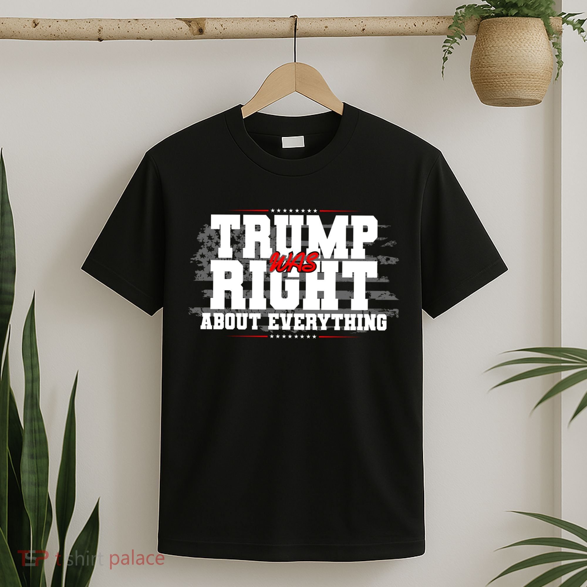 Patriotic Trump Was Right About Everything USA Flag T-Shirt