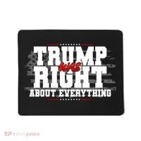 Patriotic Trump Was Right About Everything USA Flag Mousepad thumb 0