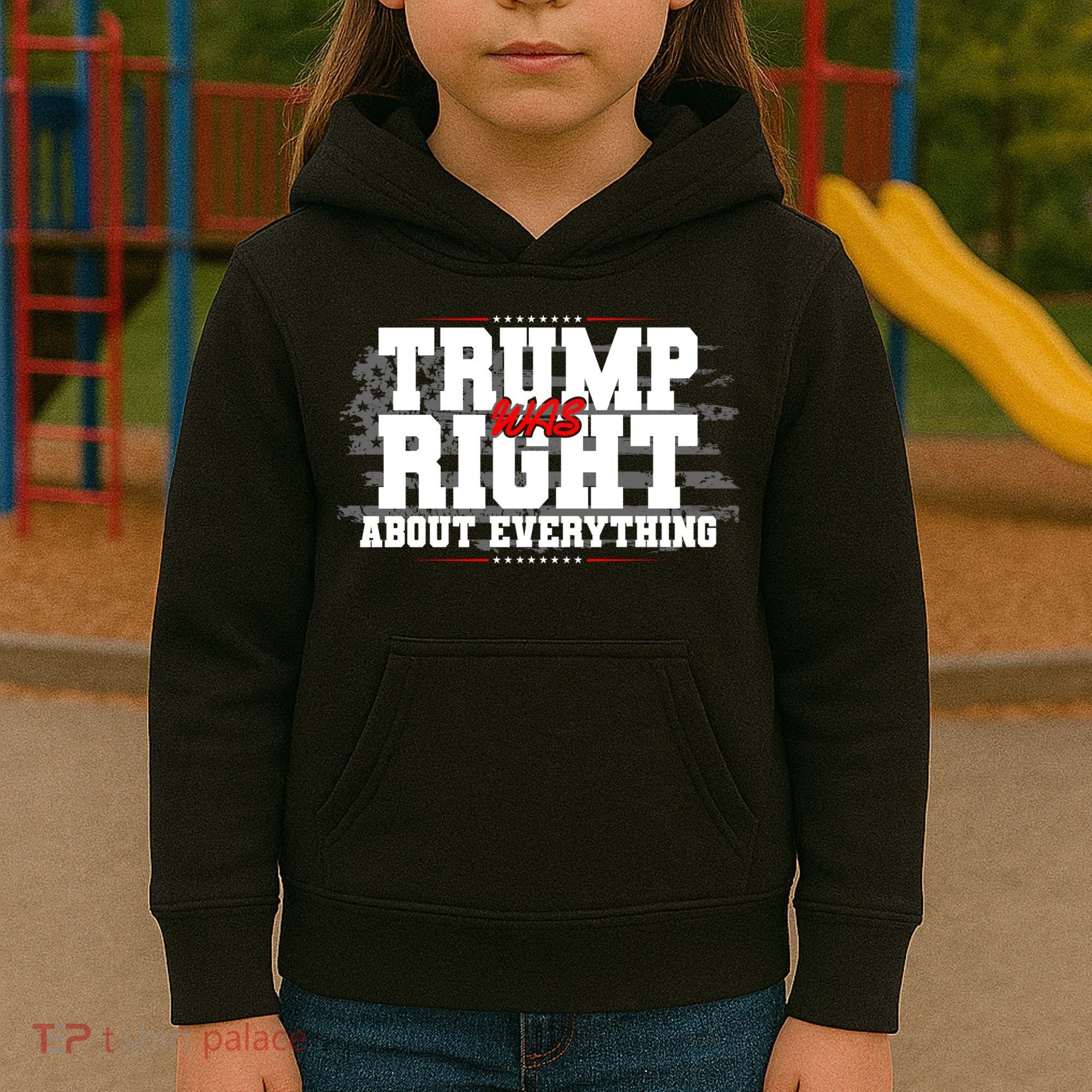 Patriotic Trump Was Right About Everything USA Flag Kids Hoodie