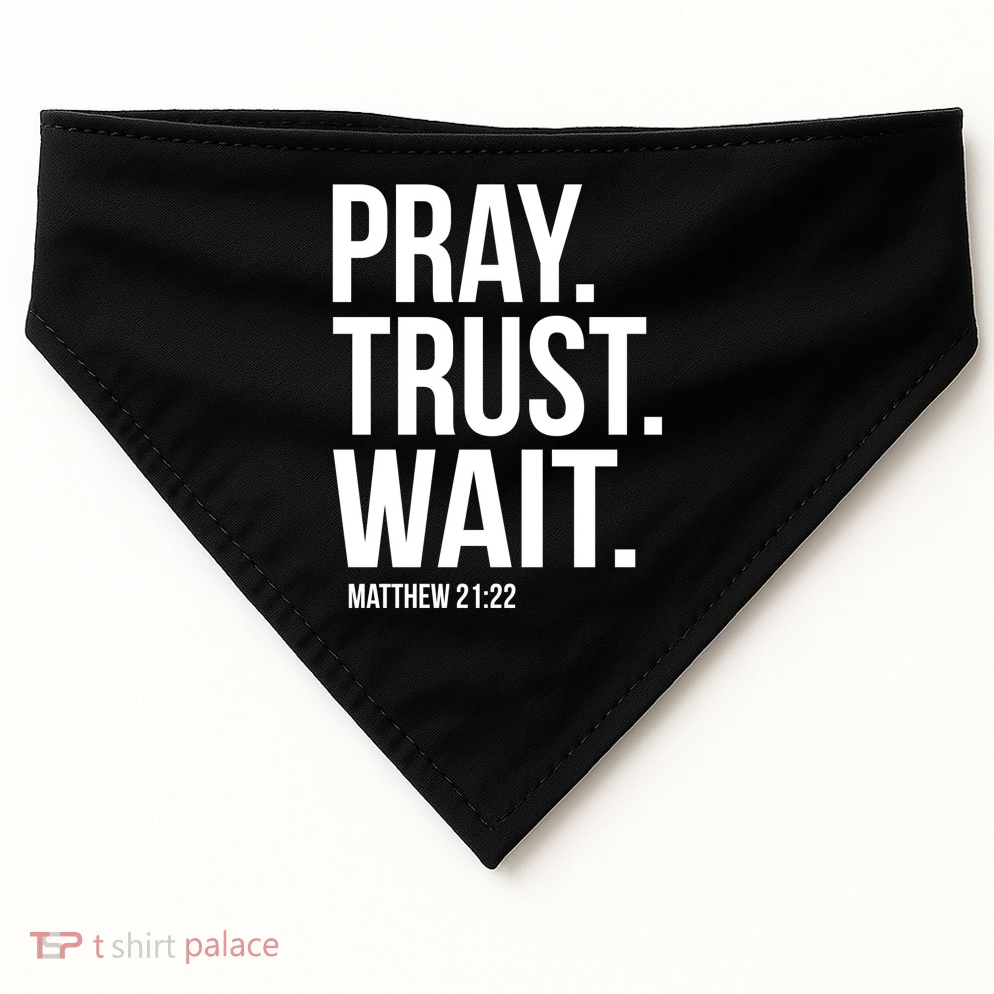 Pray Trust Wait Matthew 21:22 Scripture Christian Gift USA-Made Doggie Bandana