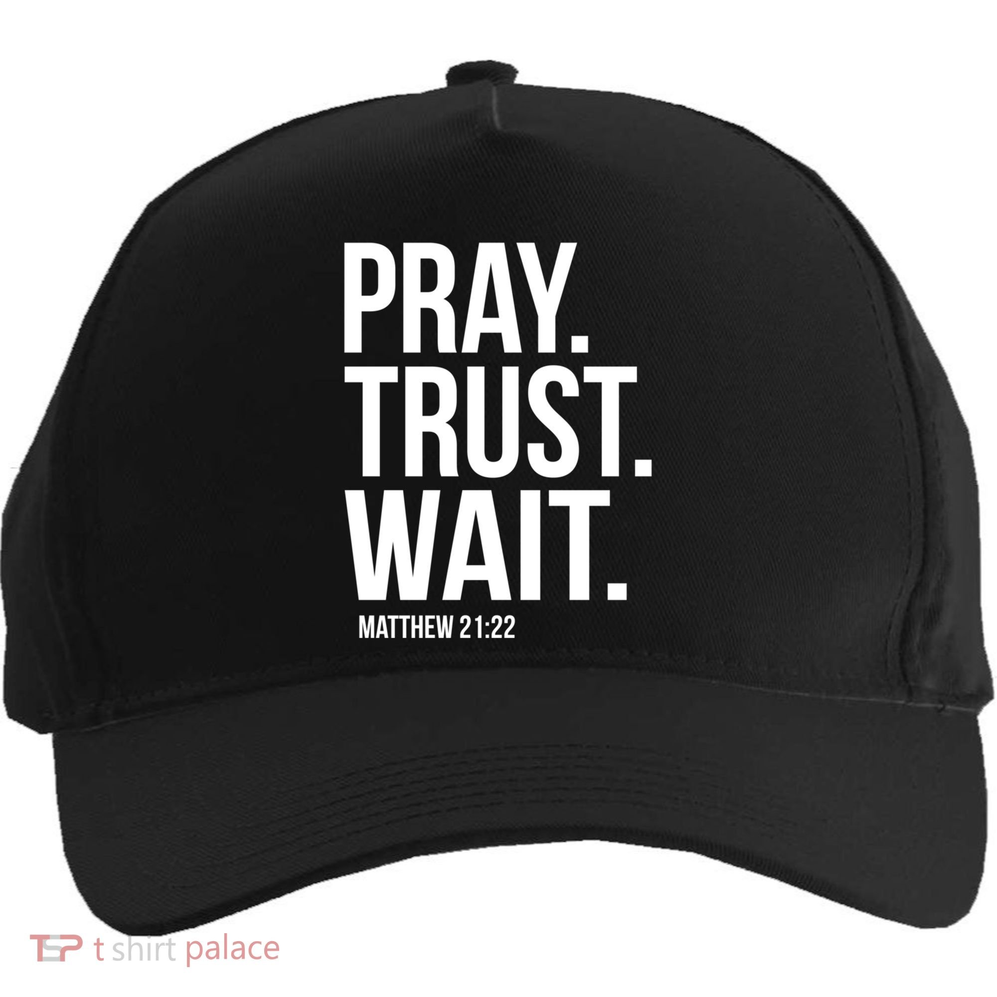 Pray Trust Wait Matthew 21:22 Scripture Christian Gift Five-Panel Snapback Cap