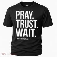 Pray Trust Wait Matthew 21:22 Scripture Christian Gift Cooling Performance Crew T-Shirt thumb 0