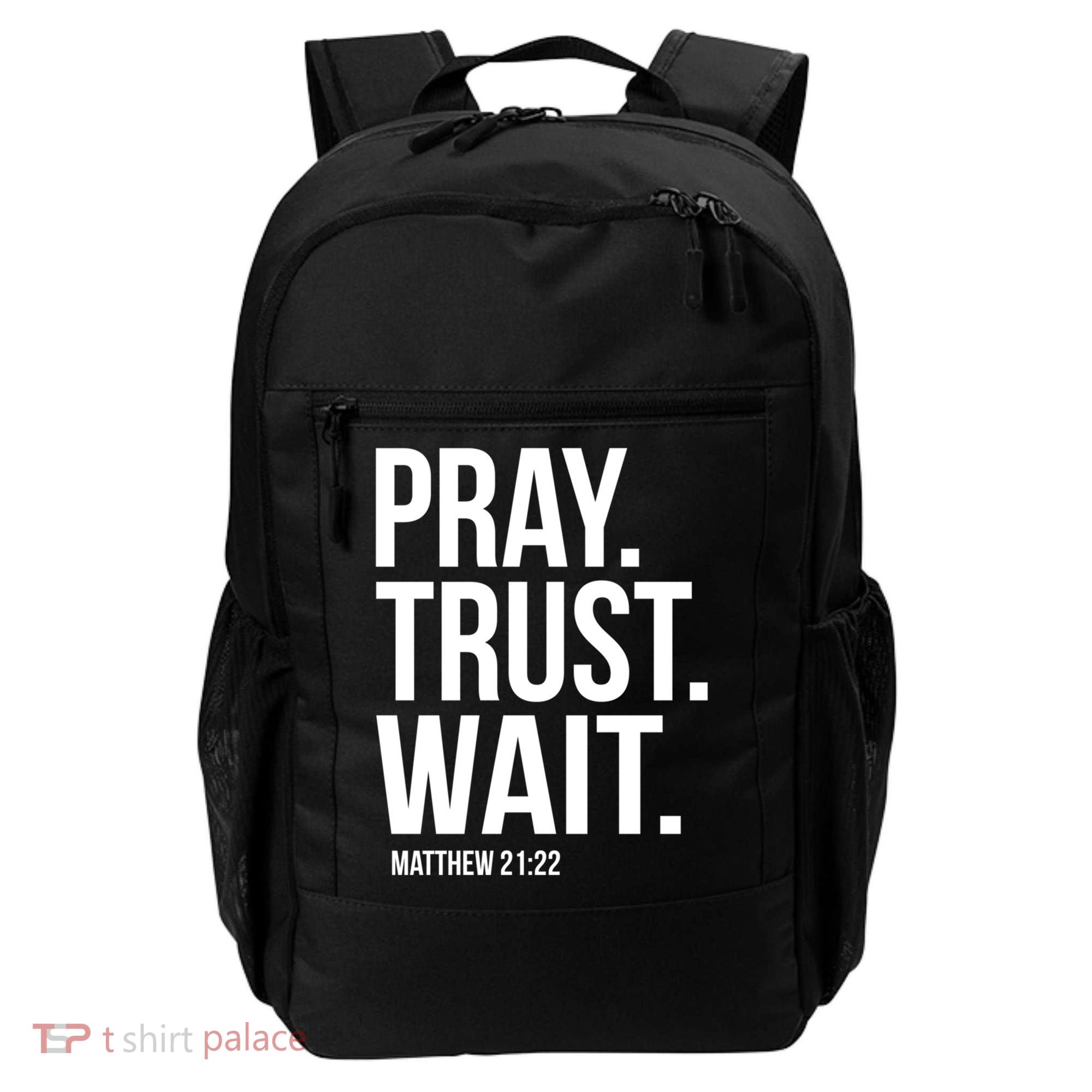 Pray Trust Wait Matthew 21:22 Scripture Christian Gift Backpack