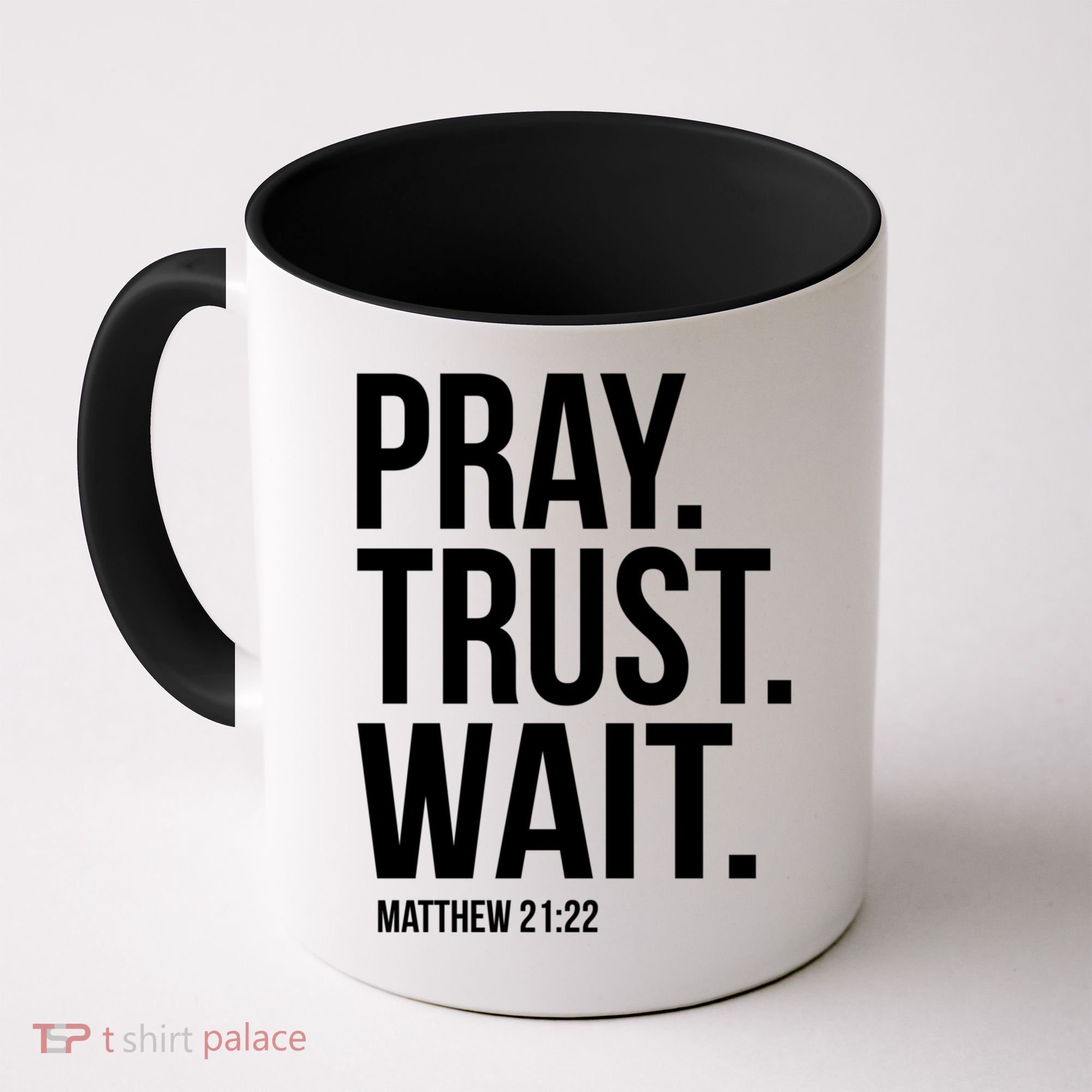 Pray Trust Wait Matthew 21:22 Scripture Christian Gift Coffee Mug